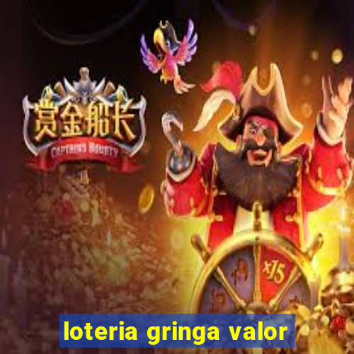 loteria gringa valor